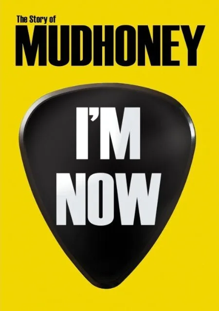 I’m Now: The Story of Mudhoney